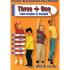 Three + One From Trouble To Triumph by Michael Forster